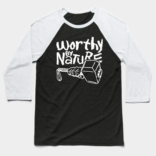 Worthy by Nature Baseball T-Shirt